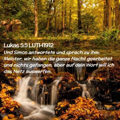 Picture 02 - Lukas 5:5 LUTH1912 - Und Simon antwortete und sprach zu ihm: Meister, - Bible Verse Picture