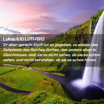 Picture 02 - Lukas 8:10 LUTH1912 - Er aber sprach: Euch ist es gegeben, zu wissen - Bible Verse Picture