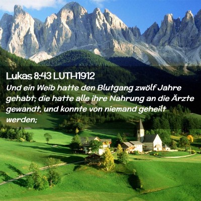 Picture 02 - Lukas 8:43 LUTH1912 - Und ein Weib hatte den Blutgang zwölf Jahre - Bible Verse Picture