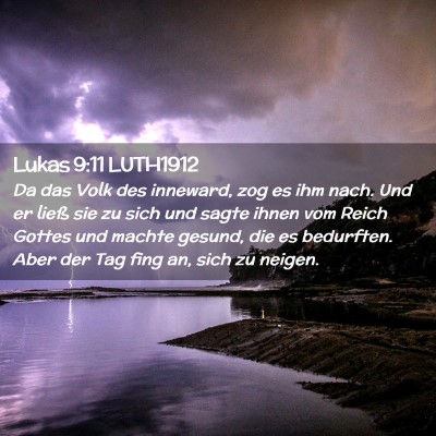 Picture 02 - Lukas 9:11 LUTH1912 - Da das Volk des inneward, zog es ihm nach. Und er - Bible Verse Picture