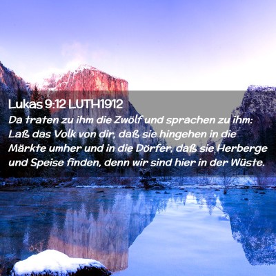 Picture 02 - Lukas 9:12 LUTH1912 - Da traten zu ihm die Zwölf und sprachen zu ihm: - Bible Verse Picture