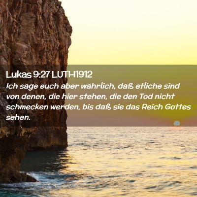 Picture 02 - Lukas 9:27 LUTH1912 - Ich sage euch aber wahrlich, daß etliche sind - Bible Verse Picture
