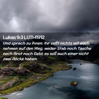 Picture 02 - Lukas 9:3 LUTH1912 - Und sprach zu ihnen: Ihr sollt nichts mit euch - Bible Verse Picture