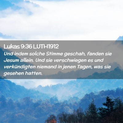 Picture 02 - Lukas 9:36 LUTH1912 - Und indem solche Stimme geschah, fanden sie Jesum - Bible Verse Picture