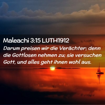 Picture 02 - Maleachi 3:15 LUTH1912 - Darum preisen wir die Verächter; denn die - Bible Verse Picture