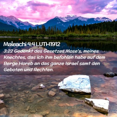 Picture 02 - Maleachi 4:4 LUTH1912 - 3:22 Gedenkt des Gesetzes Mose's, meines - Bible Verse Picture