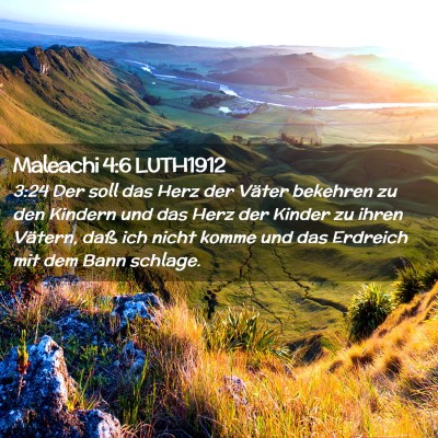 Picture 02 - Maleachi 4:6 LUTH1912 - 3:24 Der soll das Herz der Väter bekehren zu den - Bible Verse Picture