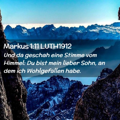 Picture 02 - Markus 1:11 LUTH1912 - Und da geschah eine Stimme vom Himmel: Du bist - Bible Verse Picture