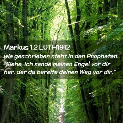 Picture 02 - Markus 1:2 LUTH1912 - wie geschrieben steht in den Propheten: “Siehe, - Bible Verse Picture