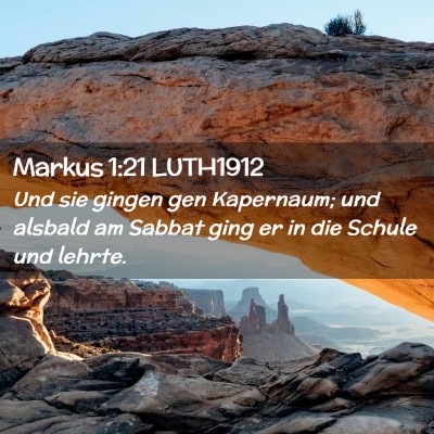 Picture 02 - Markus 1:21 LUTH1912 - Und sie gingen gen Kapernaum; und alsbald am - Bible Verse Picture