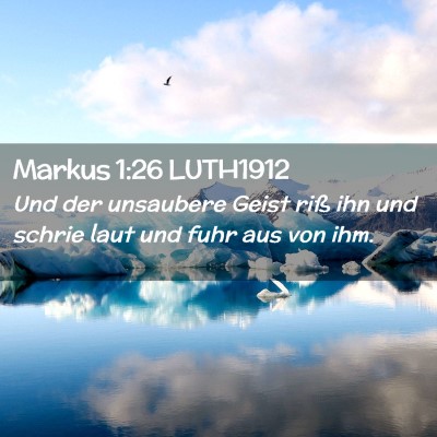 Picture 02 - Markus 1:26 LUTH1912 - Und der unsaubere Geist riß ihn und schrie laut - Bible Verse Picture