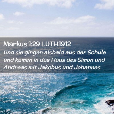 Picture 02 - Markus 1:29 LUTH1912 - Und sie gingen alsbald aus der Schule und kamen - Bible Verse Picture