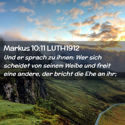 Picture 02 - Markus 10:11 LUTH1912 - Und er sprach zu ihnen: Wer sich scheidet von - Bible Verse Picture