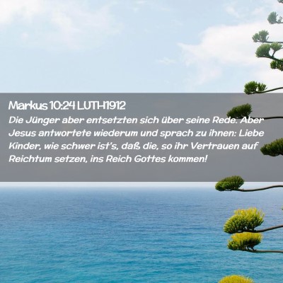Picture 02 - Markus 10:24 LUTH1912 - Die Jünger aber entsetzten sich über seine - Bible Verse Picture