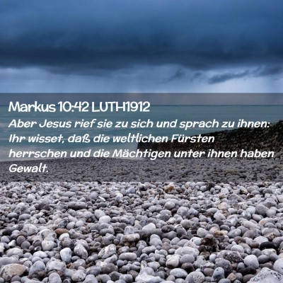 Picture 02 - Markus 10:42 LUTH1912 - Aber Jesus rief sie zu sich und sprach zu ihnen: - Bible Verse Picture