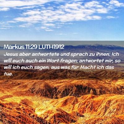 Picture 02 - Markus 11:29 LUTH1912 - Jesus aber antwortete und sprach zu ihnen: Ich - Bible Verse Picture