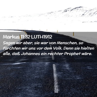 Picture 02 - Markus 11:32 LUTH1912 - Sagen wir aber, sie war von Menschen, so - Bible Verse Picture