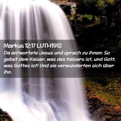 Picture 02 - Markus 12:17 LUTH1912 - Da antwortete Jesus und sprach zu ihnen: So gebet - Bible Verse Picture