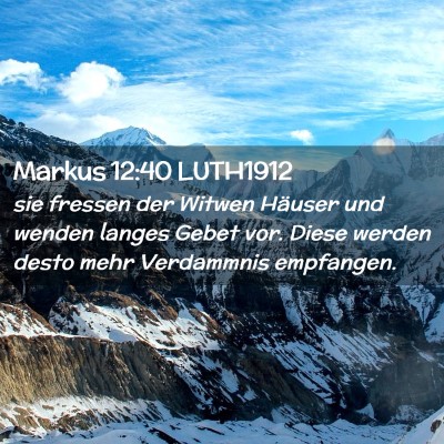 Picture 02 - Markus 12:40 LUTH1912 - sie fressen der Witwen Häuser und wenden langes - Bible Verse Picture