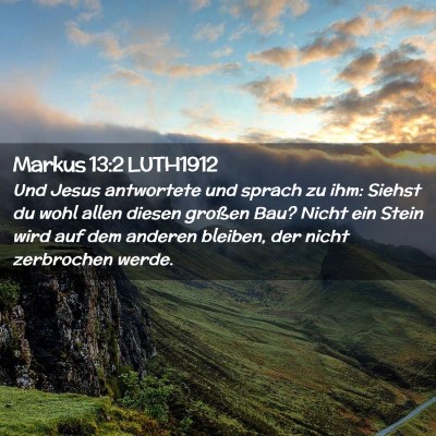 Picture 02 - Markus 13:2 LUTH1912 - Und Jesus antwortete und sprach zu ihm: Siehst du - Bible Verse Picture