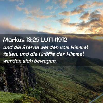 Picture 02 - Markus 13:25 LUTH1912 - und die Sterne werden vom Himmel fallen, und die - Bible Verse Picture