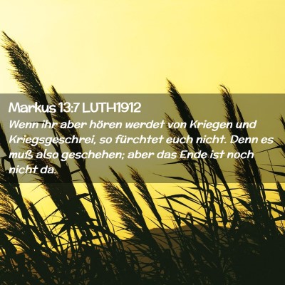 Picture 02 - Markus 13:7 LUTH1912 - Wenn ihr aber hören werdet von Kriegen und - Bible Verse Picture