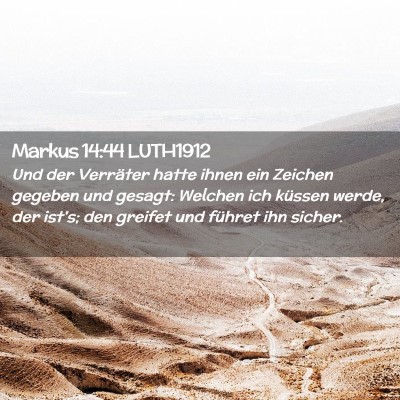 Picture 02 - Markus 14:44 LUTH1912 - Und der Verräter hatte ihnen ein Zeichen gegeben - Bible Verse Picture