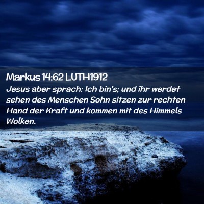 Picture 02 - Markus 14:62 LUTH1912 - Jesus aber sprach: Ich bin's; und ihr werdet - Bible Verse Picture