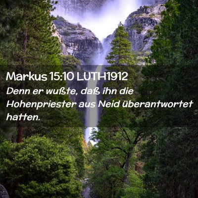 Picture 02 - Markus 15:10 LUTH1912 - Denn er wußte, daß ihn die Hohenpriester aus - Bible Verse Picture