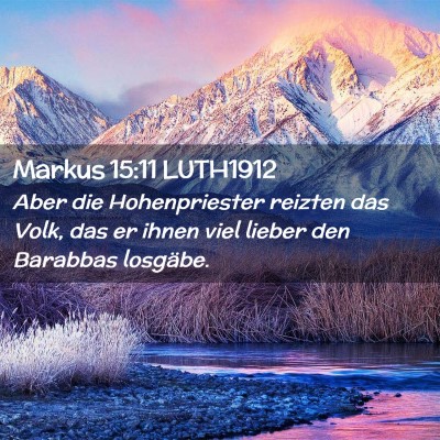 Picture 02 - Markus 15:11 LUTH1912 - Aber die Hohenpriester reizten das Volk, das er - Bible Verse Picture