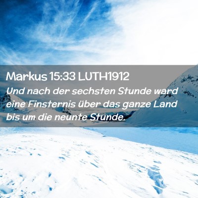 Picture 02 - Markus 15:33 LUTH1912 - Und nach der sechsten Stunde ward eine Finsternis - Bible Verse Picture