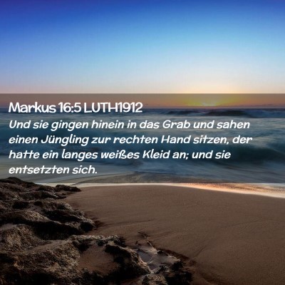 Picture 02 - Markus 16:5 LUTH1912 - Und sie gingen hinein in das Grab und sahen einen - Bible Verse Picture
