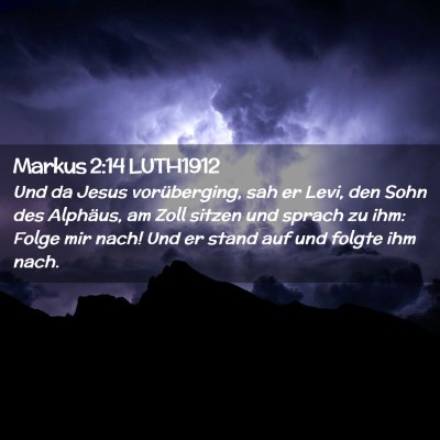 Picture 02 - Markus 2:14 LUTH1912 - Und da Jesus vorüberging, sah er Levi, den Sohn - Bible Verse Picture