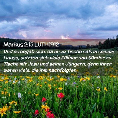 Picture 02 - Markus 2:15 LUTH1912 - Und es begab sich, da er zu Tische saß in seinem - Bible Verse Picture