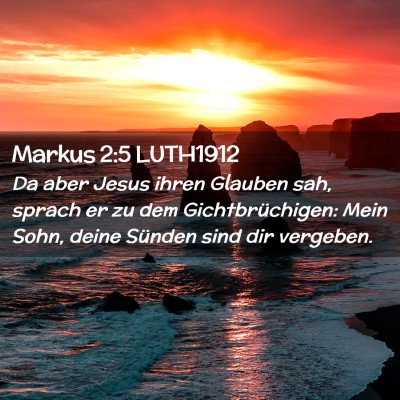 Picture 02 - Markus 2:5 LUTH1912 - Da aber Jesus ihren Glauben sah, sprach er zu dem - Bible Verse Picture