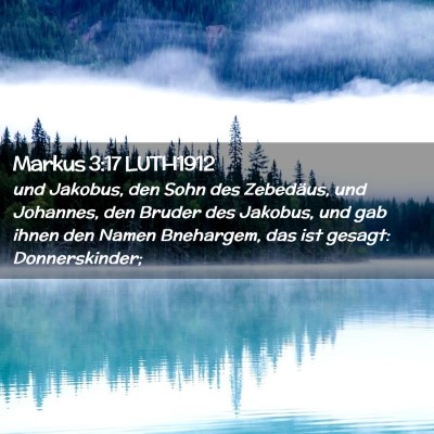 Picture 02 - Markus 3:17 LUTH1912 - und Jakobus, den Sohn des Zebedäus, und - Bible Verse Picture