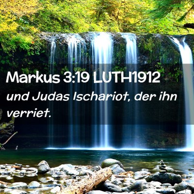 Picture 02 - Markus 3:19 LUTH1912 - und Judas Ischariot, der ihn - Bible Verse Picture