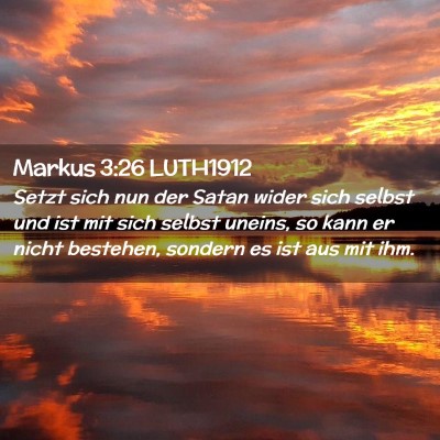 Picture 02 - Markus 3:26 LUTH1912 - Setzt sich nun der Satan wider sich selbst und - Bible Verse Picture
