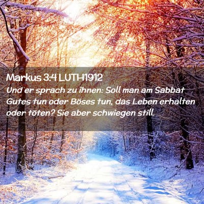 Picture 02 - Markus 3:4 LUTH1912 - Und er sprach zu ihnen: Soll man am Sabbat Gutes - Bible Verse Picture