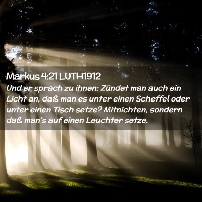 Picture 02 - Markus 4:21 LUTH1912 - Und er sprach zu ihnen: Zündet man auch ein - Bible Verse Picture
