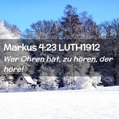Picture 02 - Markus 4:23 LUTH1912 - Wer Ohren hat, zu hören, der - Bible Verse Picture