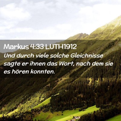 Picture 02 - Markus 4:33 LUTH1912 - Und durch viele solche Gleichnisse sagte er ihnen - Bible Verse Picture
