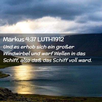Picture 02 - Markus 4:37 LUTH1912 - Und es erhob sich ein großer Windwirbel und warf - Bible Verse Picture