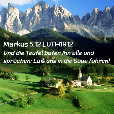 Picture 02 - Markus 5:12 LUTH1912 - Und die Teufel baten ihn alle und sprachen: Laß - Bible Verse Picture