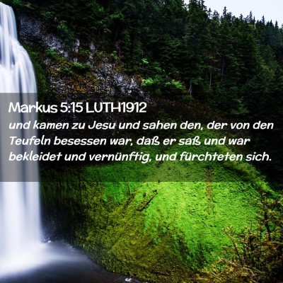 Picture 02 - Markus 5:15 LUTH1912 - und kamen zu Jesu und sahen den, der von den - Bible Verse Picture