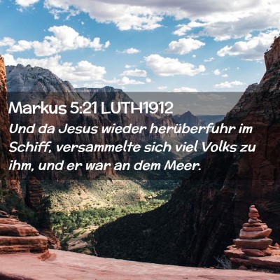 Picture 02 - Markus 5:21 LUTH1912 - Und da Jesus wieder herüberfuhr im Schiff, - Bible Verse Picture