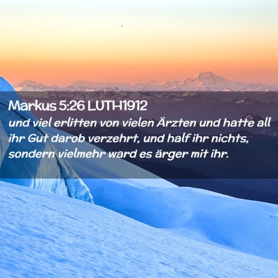 Picture 02 - Markus 5:26 LUTH1912 - und viel erlitten von vielen Ärzten und hatte - Bible Verse Picture