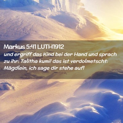 Picture 02 - Markus 5:41 LUTH1912 - und ergriff das Kind bei der Hand und sprach zu - Bible Verse Picture