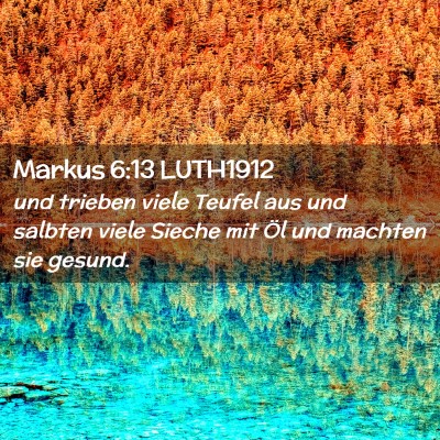 Picture 02 - Markus 6:13 LUTH1912 - und trieben viele Teufel aus und salbten viele - Bible Verse Picture