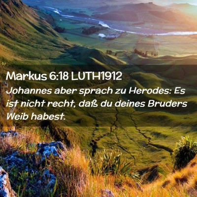 Picture 02 - Markus 6:18 LUTH1912 - Johannes aber sprach zu Herodes: Es ist nicht - Bible Verse Picture